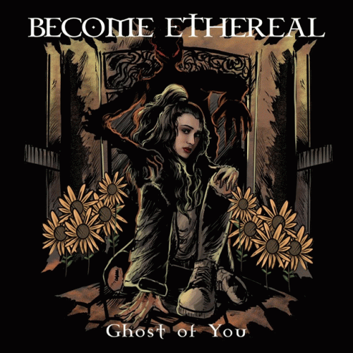 Become Ethereal : Ghost of You